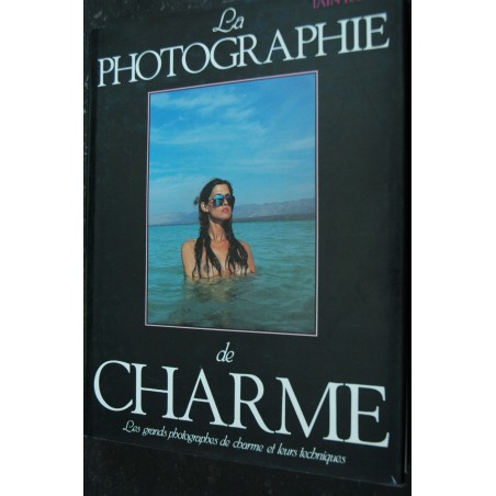 LA PHOTOGRAPHIE ET LE CHARME FEMININ L'UNIVERS DE LA PHOTOGRAPHIE 148 PAGES 1984 IRINA IONESCO LA PHOTOGRAPHIE ET LE CHARME FEMININ L'UNIVERS DE LA PHOTOGRAPHIE 148 PAGES 1984 IRINA IONESCO
