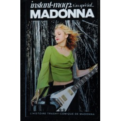 INSTANT-MAG2 10 SPECIAL MADONNA L'HISTOIRE TRASHY-COMIQUE DE MADONNA 116 PAGES AOUT 2007