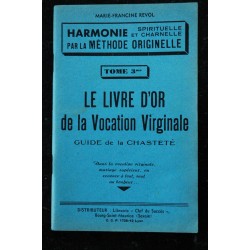 Harmonie Spirituelle et Charnelle par la Méthode Originelle 1952  Le Mariage Conscient Marie-Francine REVOL