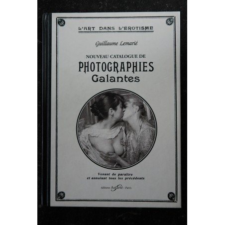 Nouveau Catalogue des Photographies Galantes Guillaume Lemarié * 1997 * Relié Hard cover Nouveau Catalogue des Photographies Galantes Guillaume Lemarié * 1997 * Relié Hard cover