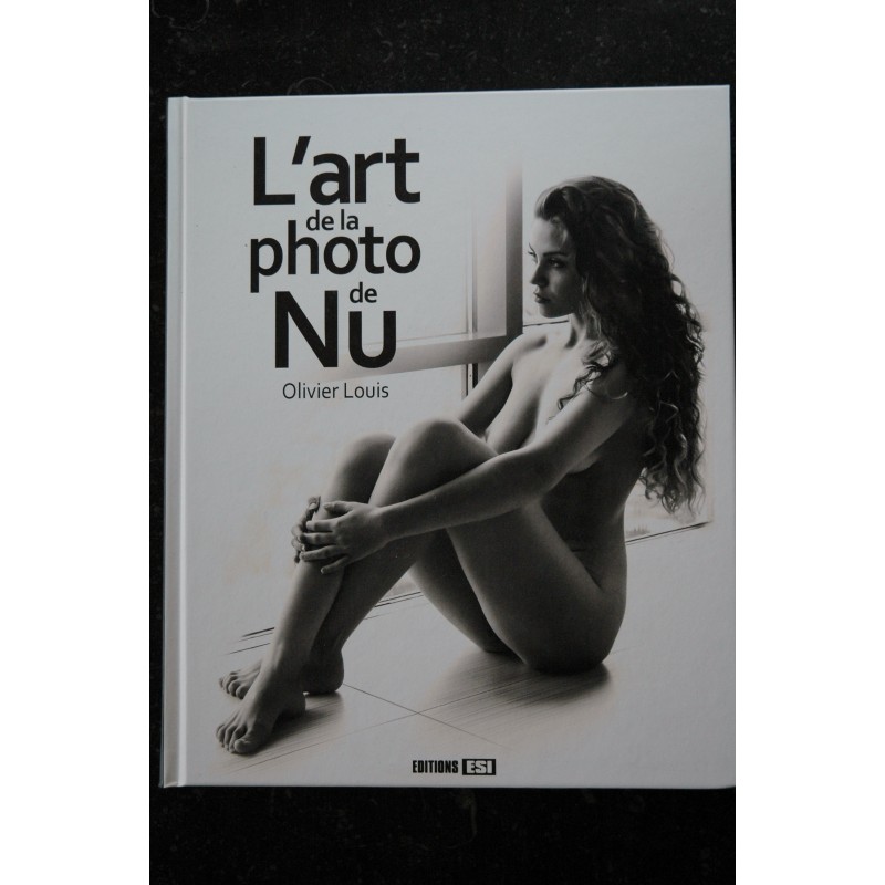 ANTHOLOGIE DE LA PHOTO DE NU DANI OLIVIER EDITIONS ESI 2012