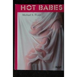 Edition Skylight HOT BABES Michael S. Troop   *  2007  *    126 pages  Broché Relié Hardcover