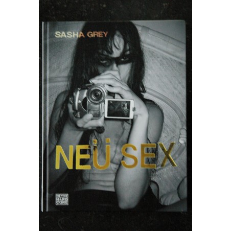 NEU SEX   2011   SASHA GREY  HEYNE HARDCORE  HARDCOVER  192 PAGES