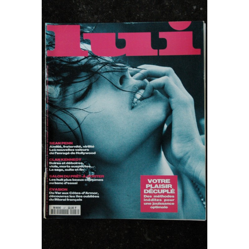 LUI 047 SEPTEMBRE 1991 SEAN PENN ANNE DION CLAN KENNEDY NAZCA ET CHRONOS MARCEL DEBARGE PLAISIR DECUPLE