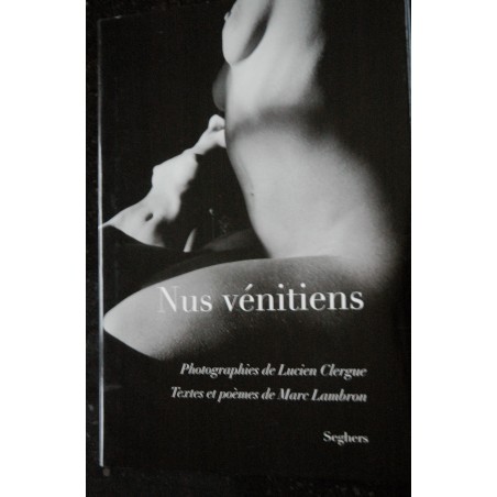 Nus Vénitiens 2012 70 pages Lucien CLERGUE Marc LAMBRON * Seghers * Relié Hardcover Nus Vénitiens 2012 70 pages Lucien CLERGUE Marc LAMBRON * Seghers * Relié Hardcover