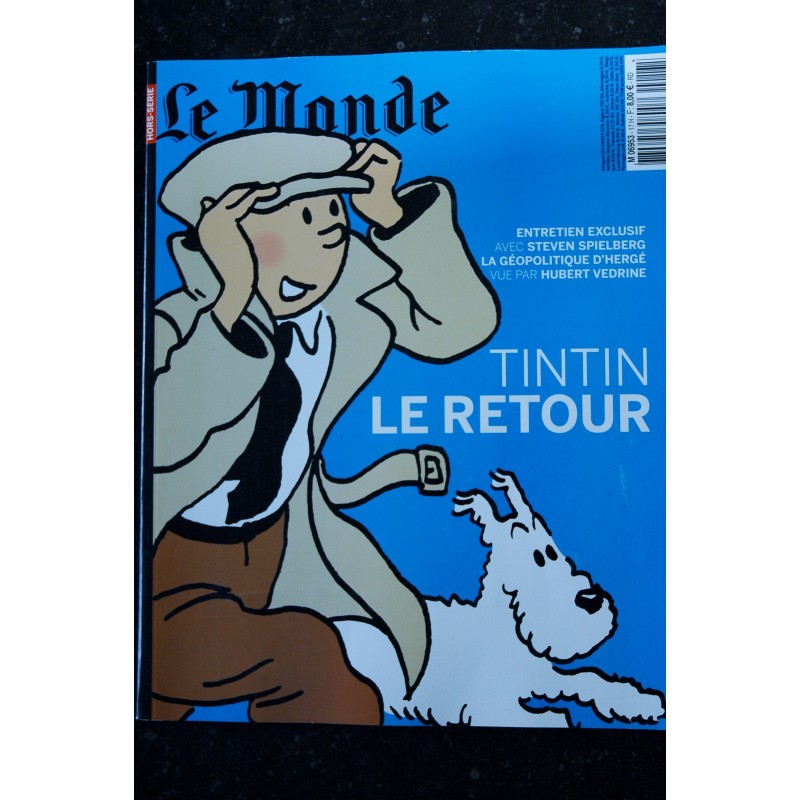 LE MONDE HORS-SERIE 1 DECEMBRE 2009 SPECIAL TINTIN LE RETOUR ENTRETIEN STEVEN SPIELBERG GEOPOLITIQUE D'HERGE HUBERT VEDRINE