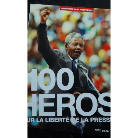 REPORTERS SANS FRONTIERES n° 48  - 100 Héros pour la liberté de la Presse " Le combat pour informer librement est ...... " 2014