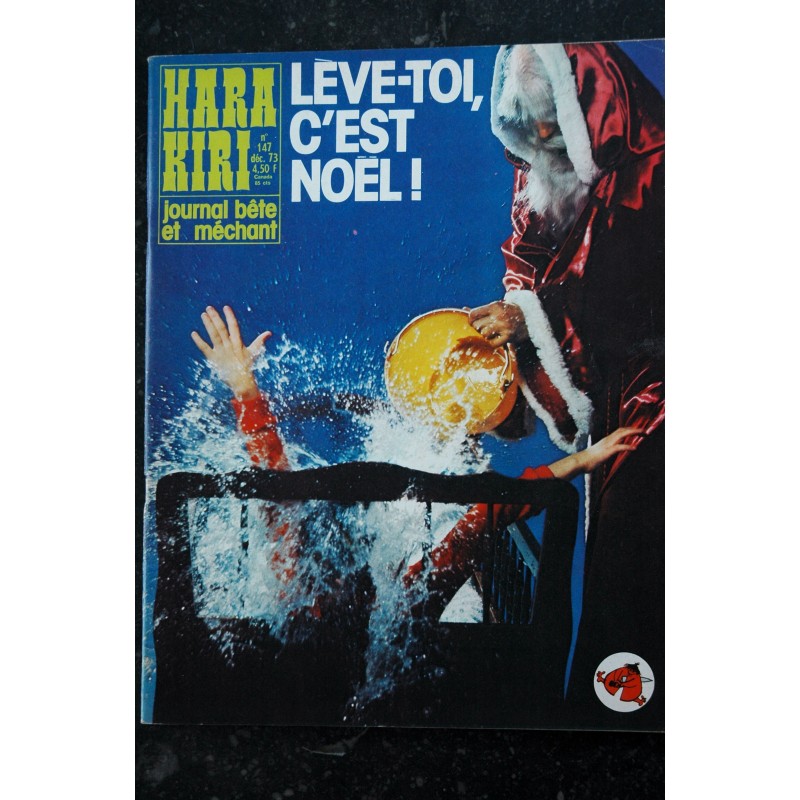 HARA KIRI 147 Décembre 1973  Lève-toi c'est Noêl !  CAVANNA COPI WOLINSKI DELFEIL DE TON