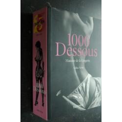 1000 DESSOUS HISTOIRE DE LA LINGERIE GILLES NERET TASCHEN 770 PAGES