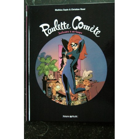 PAULETTE COMETE REINE DES GANGSTERS INTERIMAIRE MATHIEU SAPIN CHRISTIAN ROSSI EO FEVRIER 2012 DARGAUD