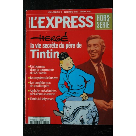 L'Express Hors-Série n° 5  * 2009 12 *  Hergé La vie secrète du père de TINTIN