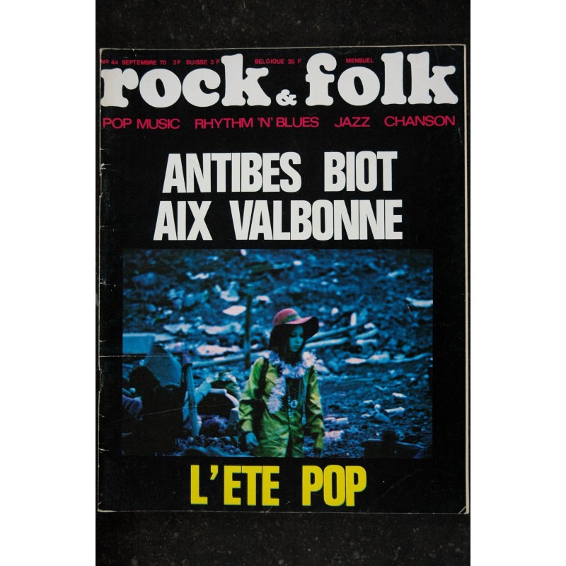 ROCK & FOLK 044 n° 44 SEPTEMBRE 1970 L' ETE POP ANTIBES BIOT AIX VALBONNE POP MUSIC RHYTHM 'N' BLUES JAZZ