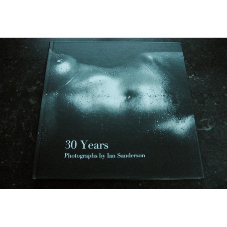 30 Years Photographs by Ian Sanderson  * 2012 *  1982/2012 *  Blurb  *   Grand Format Luxe Relié