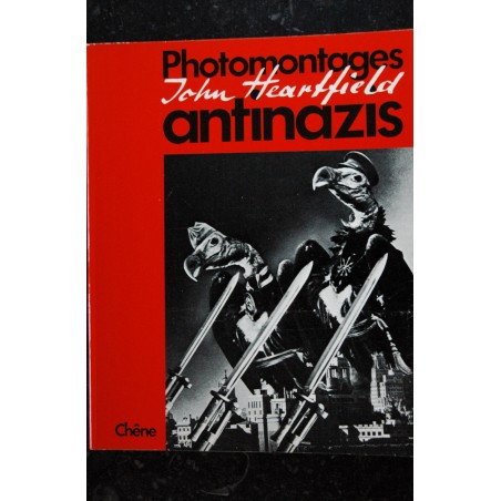 Photomontages antinazis - John Heartfield - Editions du Chêne  - 152 pages Hardcover - 1978 01