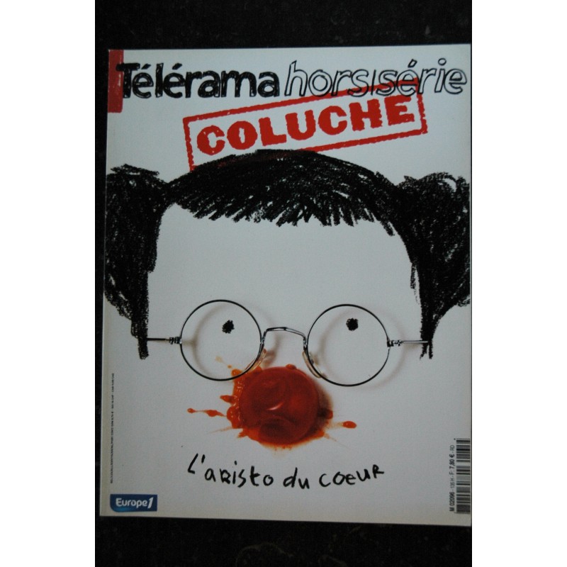 TELERAMA HORS SERIE 135 COLUCHE - L'aristo du Coeur - 2006 04