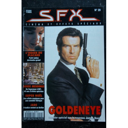 SFX 29 GOLDENEYE James Bond - Derek Meddings - Jade - 48 pages - 1995 12 SFX 29 GOLDENEYE James Bond - Derek Meddings - Jade - 48 pages - 1995 12
