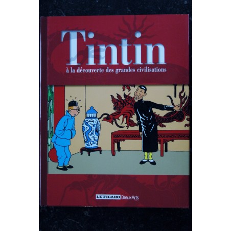 LE FIGARO BEAUX ARTS TINTIN A LA DECOUVERTE DES GRANDES CIVILISATIONS HERGE 2010 164 PAGES