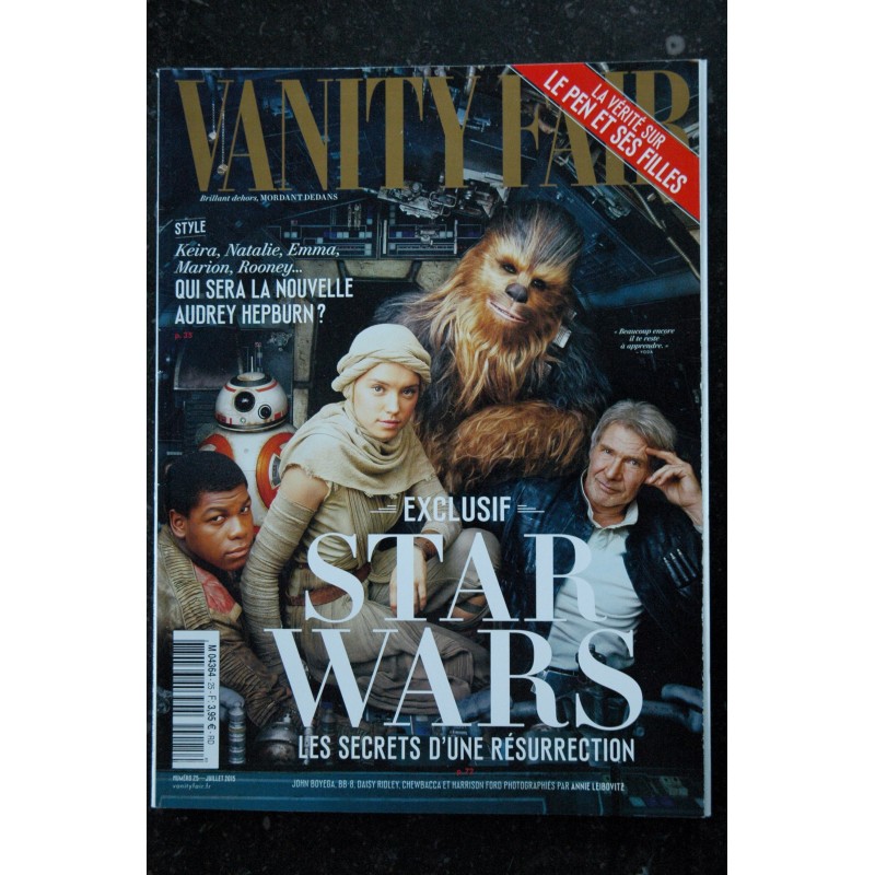 VANITY FAIR  25  STAR WARS Cover + 16 p. - Le Pen et ses filles - La nouvelle Audrey Hepburn  - 2015 07