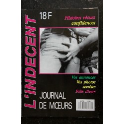 L'Indécent  n°  1  - 1990 env. -  Histoires de Moeurs - Photos X - Histoires vécues  - Confidences - Annonces - Adultes