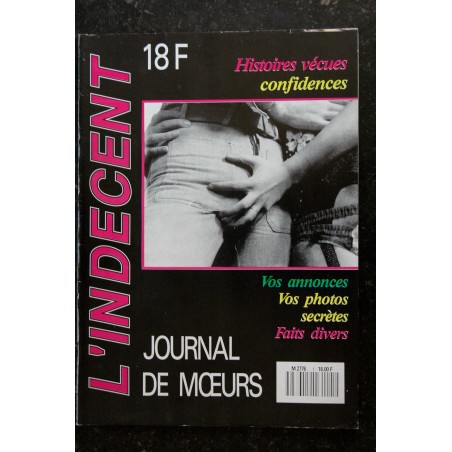 L'Indécent n° 1 - 1990 env. - Histoires de Moeurs - Photos X - Histoires vécues - Confidences - Annonces - Adultes L'Indécent n° 1 - 1990 env. - Histoires de Moeurs - Photos X - Histoires vécues - Confidences - Annonces - Adultes