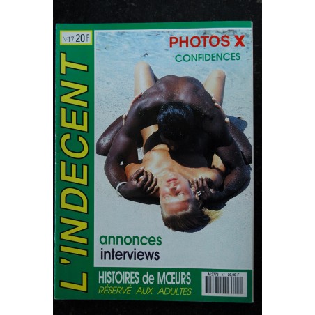 L'Indécent n° 17 - 1989 - Histoires de Moeurs - Photos X - Histoires vécues - Confidences - Annonces - Adultes L'Indécent n° 17 - 1989 - Histoires de Moeurs - Photos X - Histoires vécues - Confidences - Annonces - Adultes