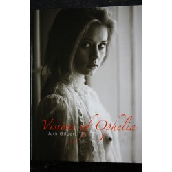 Visions of Ophélia  *  Jack Gilbert  * Editions REUSS  *  2007  *  Relié hardcover avec jacquette