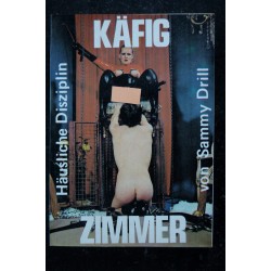 KAFIG ZIMMER  - Hausliche Disziplin von Sammy Drill - Vintage Erotic  Roman  Photos  -  Adultes