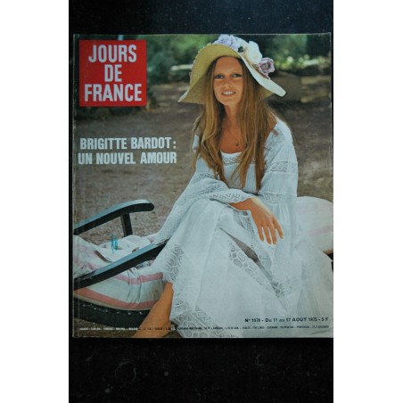 JOURS DE FRANCE  1018  11 au 17 août 1975  BRIGITTE BARDOT Cover + 6 p.  - Coq Kiraz Color Bellus Blanc Chen Faizant - 104 pages