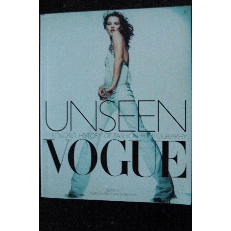 UNSEEN VOGUE *  Robin Derrick & Robin Muir  * A Little Brown Book  *  2002  *  Broché