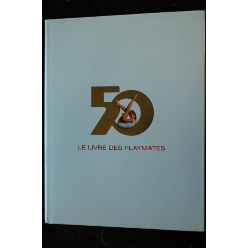 EO Le Livre des Playmates 50 - Editions HORS COLLECTION - 1997 - 384 Pages Relié hardcover