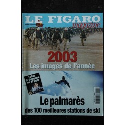 LE FIGARO magazine * 2003 12 13 - 2003 les images de l'année - Palmares stations ski - 212 pages
