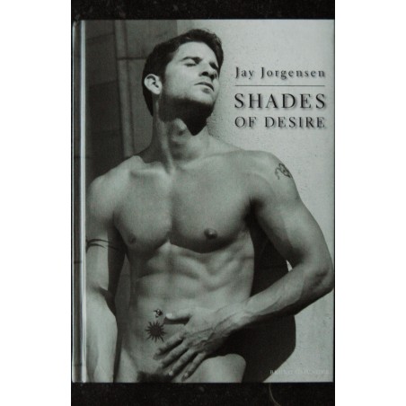 EO SHADES OF DESIRE * Jay Jorgensen * Bruno Gmunder verlag GmbH * 2006 * 80 pages Relié hardcover EO SHADES OF DESIRE * Jay Jorgensen * Bruno Gmunder verlag GmbH * 2006 * 80 pages Relié hardcover