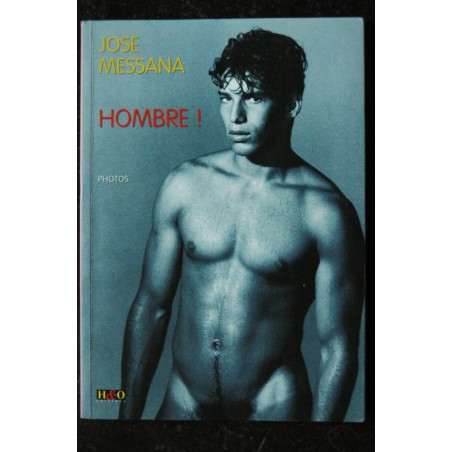 HOMBRE ! *  José Messana  * H&O * 2002 *   108 p. Broché