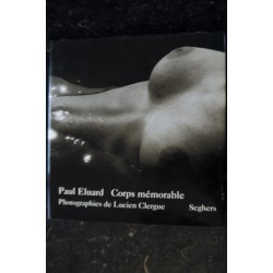 Corps mémorable Paul Eluard  Lucien CLERGUE  * Seghers * 1996 * Relié Hardcover Jaquette
