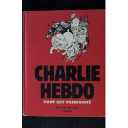 CHARLIE HEBDO - Tout est Pardonné - Les échappés - Préface de Riss - octobre 2015 Numéro d'édition 73