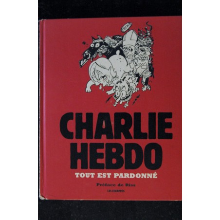 CHARLIE HEBDO - Tout est Pardonné - Les échappés - Préface de Riss - octobre 2015 Numéro d'édition 73 CHARLIE HEBDO - Tout est Pardonné - Les échappés - Préface de Riss - octobre 2015 Numéro d'édition 73