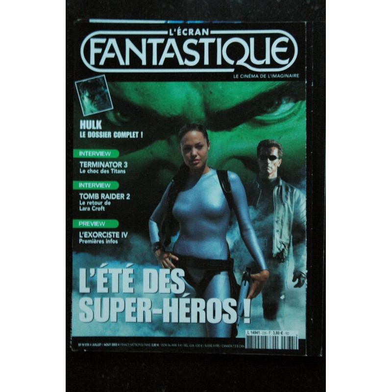 L'écran fantastique n°235 Juillet 2003  L'été des Super-Héros HULK - Terminator 3 - Tomb Raider 2 - L'Exorciste IV