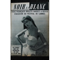 NOIR ET BLANC  638  *  25 mai 1957  *  Brigitte Bardot refuse d'assister au Festival de Cannes