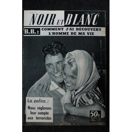 NOIR ET BLANC 706 * 12 septembre 1958 * Brigitte Bardot - comment j'ai découvert l'homme de ma vie NOIR ET BLANC 706 * 12 septembre 1958 * Brigitte Bardot - comment j'ai découvert l'homme de ma vie