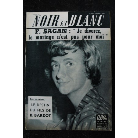 NOIR ET BLANC 776 * 15 janvier 1960 * Françoise Sagan - Brigitte Bardot le destin du fils NOIR ET BLANC 776 * 15 janvier 1960 * Françoise Sagan - Brigitte Bardot le destin du fils