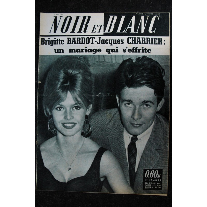 NOIR ET BLANC  786  * 25 mars 1960  *   Brigitte Bardot - Jacques Charrier un mariage qui s'effrite