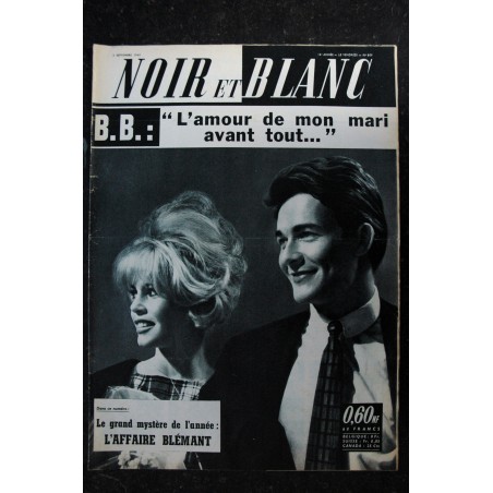NOIR ET BLANC 809 * 2 septembre 1960 * Brigitte Bardot - l'amour de mon mari avant tout... L'affaire Blémant NOIR ET BLANC 809 * 2 septembre 1960 * Brigitte Bardot - l'amour de mon mari avant tout... L'affaire Blémant