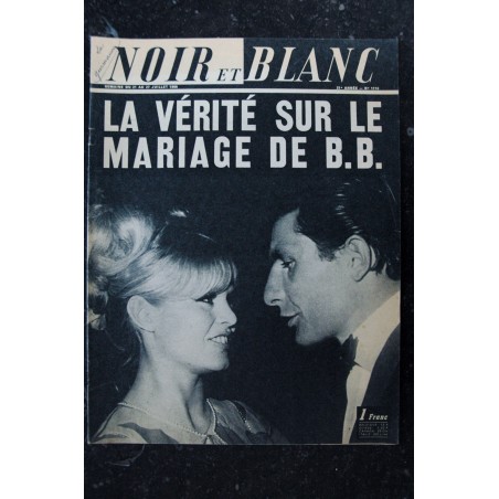 NOIR ET BLANC 1116 * 21 au 27 juillet 1966 * Brigitte Bardot - La vérité sur le mariage de B.B. NOIR ET BLANC 1116 * 21 au 27 juillet 1966 * Brigitte Bardot - La vérité sur le mariage de B.B.