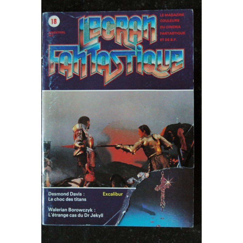 L'écran fantastique n° 18  * 1981  *  EXCALIBUR  Desmond Davis  Walerian Borowczyk  Michael Powell Douglas Trumbull