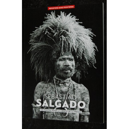REPORTERS SANS FRONTIERES n° 51 - Sebastião SALGADO 100 photos pour la liberté de la presse - Printemps 2016 REPORTERS SANS FRONTIERES n° 51 - Sebastião SALGADO 100 photos pour la liberté de la presse - Printemps 2016