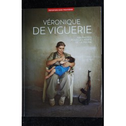 REPORTERS SANS FRONTIERES n° 60 - Véronique DE VIGUERIE 100 photos pour la liberté de la presse - Printemps 2019