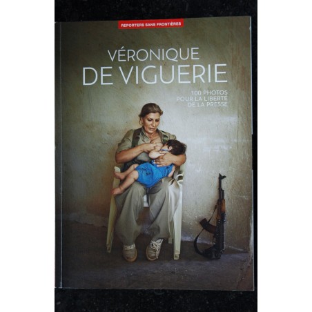 REPORTERS SANS FRONTIERES n° 60 - Véronique DE VIGUERIE 100 photos pour la liberté de la presse - Printemps 2019 REPORTERS SANS FRONTIERES n° 60 - Véronique DE VIGUERIE 100 photos pour la liberté de la presse - Printemps 2019