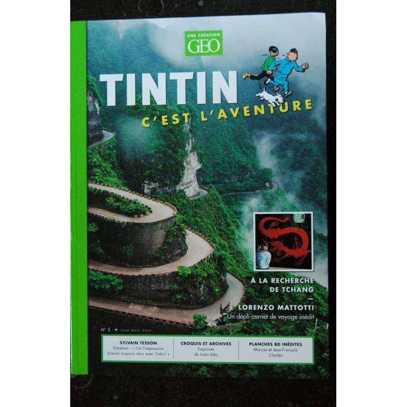 GEO  n° 5  * 2020 *  TINTIN C'est l'aventure - HERGE A LA RECHERCHE DE TCHANG LORENZO MATTOTTI + DEPLI-CARNET DE VOYAGE