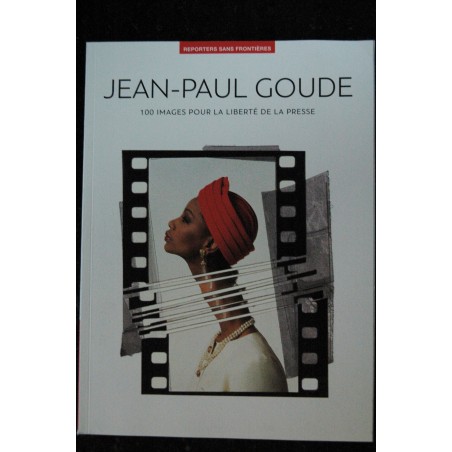 REPORTERS SANS FRONTIERES n° 62 - JEAN-PAUL GOUDE dessin, photo, mise en scène, cinéma, chorégraphie - Hiver 2019 REPORTERS SANS FRONTIERES n° 62 - JEAN-PAUL GOUDE dessin, photo, mise en scène, cinéma, chorégraphie - Hiver 2019