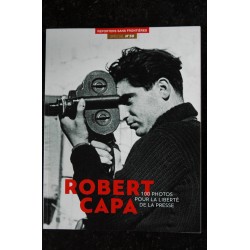 REPORTERS SANS FRONTIERES n° 50 -Robert Capa 100 photos pour la liberté de la presse - Hiver 2015